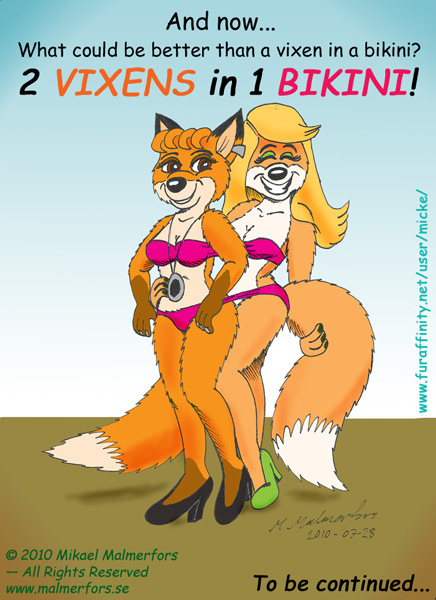 "Två rävhonor i en bikini är bättre än en i skogen!"