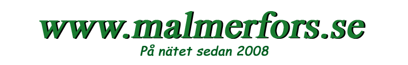 www.malmerfors.se - på nätet sedan 2008!